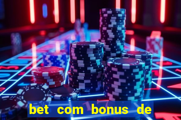 bet com bonus de cadastro sem deposito